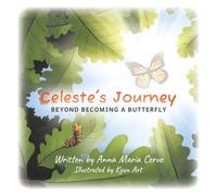 Celeste's Journey: Beyond Becoming a Butterfly