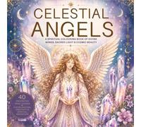 Celestial Angels: A spiritual colouring book of divine wings, sacred light & cosmic beauty