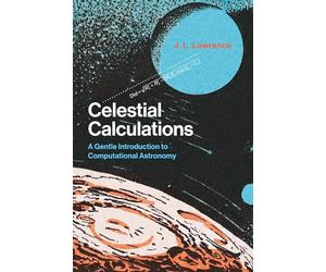 Celestial Calculations: A Gentle Introduction to Computational Astronomy