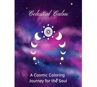 Celestial Calm: A Cosmic Coloring Journey for the Soul