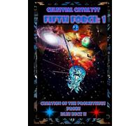 Celestial Catalyst: Blackstone: Fifth Force Vol: 1 Creation of the Promethius Probe