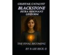 Celestial Catalyst: Blackstone: Petra Resonant Lifeform the Final Becoming