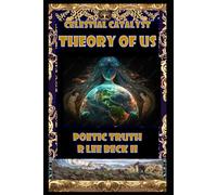 Celestial Catalyst: Theory of Us, Poetic Truth