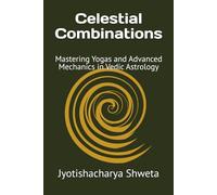 Celestial Combinations: Mastering Yogas and Advanced Mechanics in Vedic Astrology