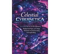 Celestial Cybernetica: A Curated Set of Cut-Out Ephemera, Background Pages, and Collage Elements for Junk Journaling & Scrapbooking