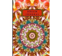 Celestial Dream Journal: Map Your Nightly Journeys, Decode Their Meaning: A Mindful Dream-Log to Track Symbols, Emotions & Secret Messages