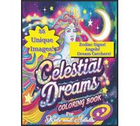Celestial Dreams: A Relaxing 111 page Coloring Book with Dream Catchers, Zodiac Signs, Angels & Celestial Art for Adults and Kids