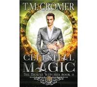 Celestial Magic - T.M. Cromer - T.M. Cromer - Livre en Anglais T.M. CromerT.M. Cromer (Auteur)