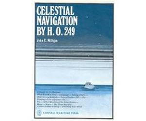 Celestial Navigation by H. O. 249 John E. Milligan (Auteur)