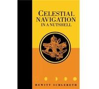 Celestial Navigation in a Nutshell by Hewitt Schlereth Hewitt Schlereth (Auteur)