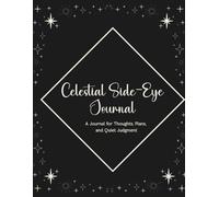 Celestial Side-Eye Journal: For Thoughts, Plans, and Quiet Judgment