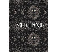 Celestial Sketchbook: Mystical Sun, Moon & Stars Drawing Journal: A Magical Galaxy-Themed Sketch Pad for Artists, Dreamers, and Star Lovers