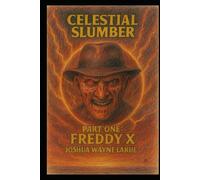 Celestial Slumber A Nightmare On Elm Street Novel: Part One (Freddy X)