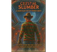 Celestial Slumber A Nightmare On Elm Street Novel: Part One (Freddy X)