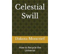 Celestial Swill: How to Recycle the Universe