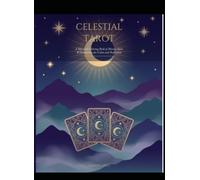 Celestial Tarot: A Mystical Coloring Book of Moons, Stars & Mountains for Calm and Reflection