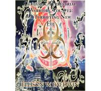 Celestial/Terrestrial Warriors, Vol.#12: A Terrifying New Foe Celestial/Terrestrial Warriors, #12 - Ellison W. Baldwin - Ellison W. Baldwin - ebook (ePub) - Livre