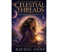 Celestial Threads: Path of Shadows & Birth of Light