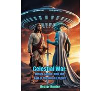 Celestial War: Jesus, Satan, And The Fall Of The Alien Empire: 3 (The Holy Knockout Chronicles)