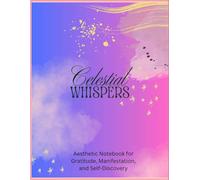 Celestial Whispers: Aesthetic Notebook for Gratitude, Manifestation, and Self-Discovery