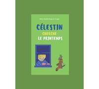 Célestin cherche le printemps