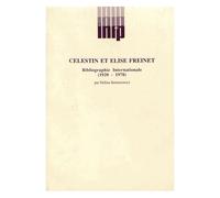 Célestin Et Elise Freinet - Bibliographie Internationale (1920-1978)