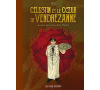 Célestin et le Coeur de Vendrezanne – Un récit des contes de la Pieuvre – Delcourt