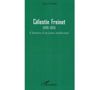 Célestin Freinet (1896-1966) - L'histoire d'un jeune intellectuel - Victor Acker - L'harmattan - broché - Biographie