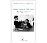 Célestin Freinet en URSS Carole Hardouin-Thouard (Auteur), Alexeï Ovtcharenko (Auteur)
