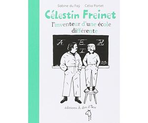 Célestin Freinet, l'invention d'une école différente
