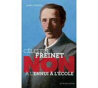 Célestin Freinet : "Non À L'ennui À L'école