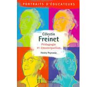 Célestin Freinet - Pédagogie et émancipation: Pédagogie et Emancipation
