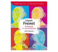 Célestin Freinet – Pédagogie et émancipation : Pédagogie et Emancipation