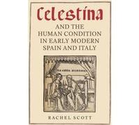 Celestina and the Human Condition in Early Modern Spa G