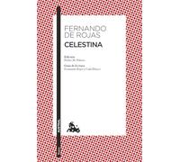 Celestina (O Tragicomedia de Calisto Y Melibea) / La Celestina (or the Tragicomedy of Calisto and Melibea)