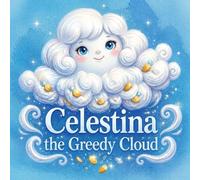 Celestina the Greedy Cloud