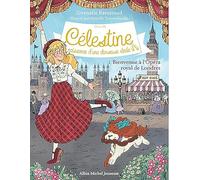 Célestine C3 T1 – Bienvenue à l'Opéra Royal de Londres – Les Éditions Albin Michel