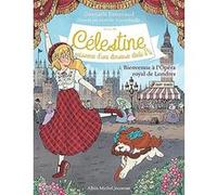 Célestine C3 T1 Bienvenue à l'Opéra Royal de Londres