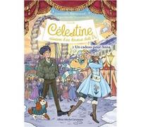 Gwenaële Barussaud – Célestine (Cycle III, Tome 2) : Un cadeau pour Anna – Les Éditions Albin Michel