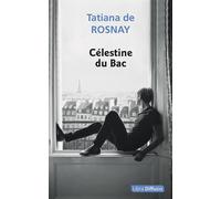 Célestine du Bac Edition en gros caractères - Tatiana de Rosnay - Libra Diffusio - broché - Roman