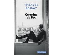 Célestine du Bac Tatiana de Rosnay (Auteur)