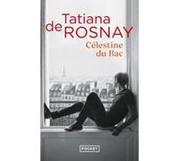 Célestine du Bac Tatiana De Rosnay (Auteur)