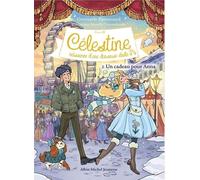 Célestine, Naissance D'une Danseuse Étoile - Cycle Iii - Tome 2 - Un Cadeau Pour Anna