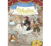Célestine, Naissance D'une Danseuse Étoile - Cycle Iii - Tome 3 - Jusqu'aux Étoiles