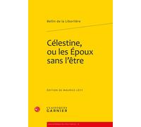 Célestine, ou les Époux sans l'être - Louis-François-Marie Bellin de La Liborlière - Classiques Garnier - broché - Roman