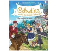Célestine, Sur Les Pas D'anna Pavlova - Cycle Ii - Tome 7 - Les Meilleures Amies