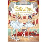 Célestine, Sur Les Pas D'anna Pavlova - Cycle Ii - Tome 8 - Les Rêves Les Plus Grands