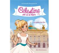 Gwenaële Barussaud – Célestine, Petit Rat de l'Opéra – Tome 1 : Le Palais des Fées