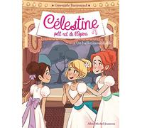 Gwenaële Barussaud – Célestine, petit rat de l'Opéra – Tome 3 : Un ballet inoubliable