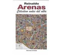 Celestino Antes Del Alba, Coleccion Caniqui Reinaldo Arenas (Auteur)